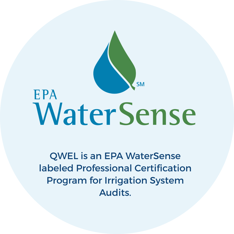 QWEL is an EPA WaterSense labeled Professional Certification Program for Irrigation System Audits.